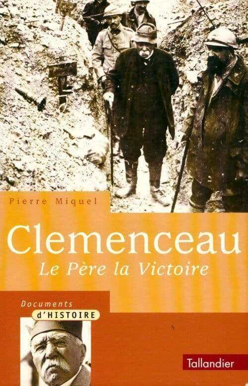 Clémenceau. Le père de la victoire - Pierre Miquel