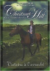 Chestnut Hill Tome IV : Victoire à l'arrachée - Lauren Brooke